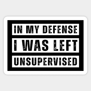 In My Defense I Was Left Unsupervised Magnet